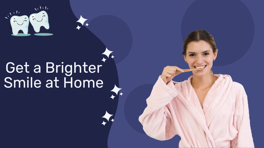 Get a Brighter Smile at Home: All About Teeth Whitening